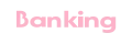 Banking